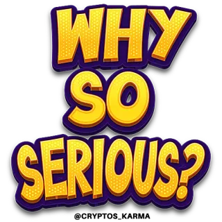 😎 b5d3bbd1 WHY SO SERIOUS? Meme, Vraag, Humor, Serieus, Zin telegram sticker