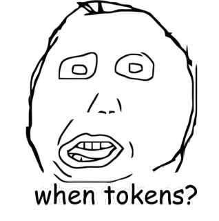 🎰 06b97df2 when tokens? Meme, Câu hỏi, Vui nhộn, Token, Internet telegram sticker
