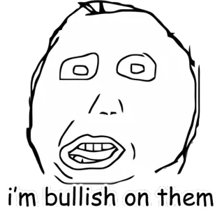 🐛 137c5a8c I'm bullish on them Meme, Giá lên, Biểu cảm, Meme trên mạng, Khuôn mặt telegram sticker