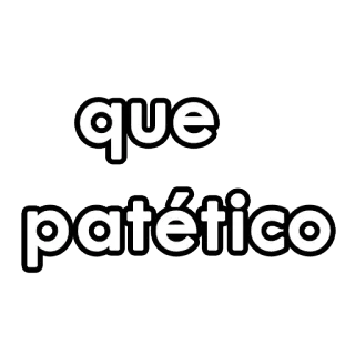 😷 8dcf3e15 que patético 스페인어, 모욕, 한심한, 표현, 텍스트 telegram sticker