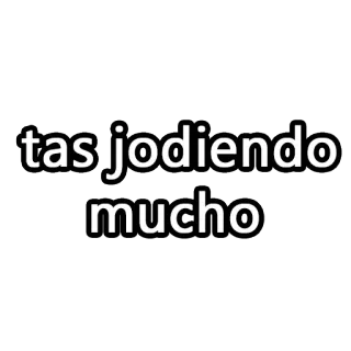 🙄 db6332db tas jodiendo mucho 모욕적, 불쾌한, 문구, 스페인어 telegram sticker