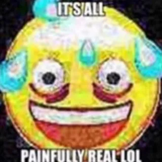 😂 b383face IT'S ALL PAINFULLY REAL LOL Emoji, Lol, Doloroso, Meme, Divertente telegram sticker