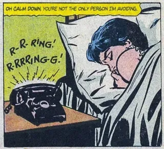 😚 bbb3eefe OH CALM DOWN, YOU'RE NOT THE ONLY PERSON I'M AVOIDING. R-R-RING! R-RRRING-G! comic, bed, telephone, avoiding, person, ringing whatsapp sticker