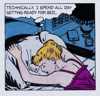 😣 fbfaf929 TECHNICALLY, I SPEND ALL DAY GETTING READY FOR BED... bedtime, sleep, comic, funny, relaxation, resting whatsapp sticker