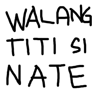 😂 d73b047e Nate WALANG TITI SI NATE tagalog, menyinggung, penghinaan whatsapp sticker