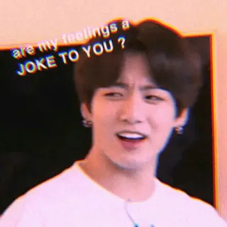🦋 c9907267 Jungkook are my feelings a JOKE TO YOU? Meme, Lelucon, Pertanyaan, Kpop, Idola telegram sticker