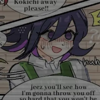 😝 dd978fe4 Kokichi Kokichi away please!!
jeez you'll see how
I'm gonna throw you off
so hard that you won't be Anime, Manga, Hoạt hình, Nhân vật, Fanart telegram sticker