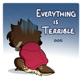 😞 b92015f6 Everything is Terrible... triste, deprimido, dibujos animados, furry, terrible, ánimo, frustración telegram sticker