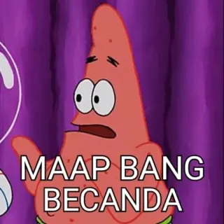 🌟 0f38d172 Patrick Star Spongebob Squarepants MAAP BANG BECANDA patrick star, spongebob, kartun, meme, lucu, animasi whatsapp sticker
