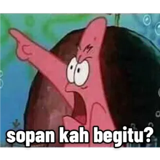 😠 13e6ff26 Patrick Star SpongeBob SquarePants sopan kah begitu? Patrick Star, Spongebob Squarepants, Kartun, Meme, Marah, Melayu whatsapp sticker