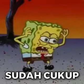 🤔 4203cba3 Spongebob SUDAH CUKUP Spongebob, Meme, Cukup, Cukup, Kartun, Lucu whatsapp sticker
