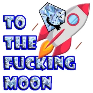 🚀 f9806798 TO THE FUCKING MOON 火箭, 月亮, 钻石, 贴纸, 冒犯 telegram sticker