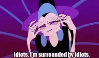 😒 b5b20233 Yzma The Emperor's New Groove Idiots. I'm surrounded by idiots. Yzma, Keizer Kuzco, Disney, Idioten, Schurk, Cartoon telegram sticker