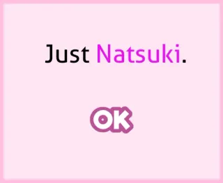 💓 2d6788dc Natsuki Just Natsuki. OK อนิเมะ, น่ารัก, สีชมพู telegram sticker