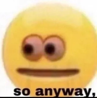 🌟 febf1dd7 so anyway, Emoji, Memy, Śmieszne, Internet, Wyrażenie telegram sticker