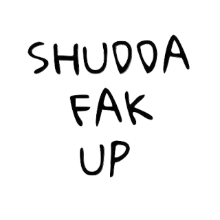 😠 373582f6 SHUDDA FAK UP slang, obraźliwe, tekst, przekleństwo, obelga telegram sticker