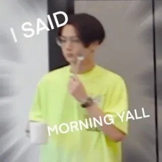 😡 32512bfc I SAID MORNING YALL matin, café, personne, salutation telegram sticker
