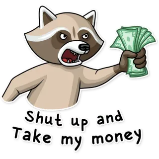 💸 1dc5aabc Shut up and Take my money guaxinim, dinheiro, grana, desenho animado, engraçado, meme whatsapp sticker