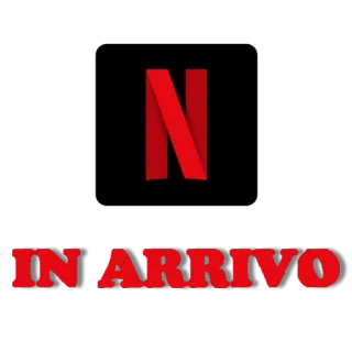 😋 e88018ce IN ARRIVO netflix, coming soon, italian, entertainment, streaming telegram sticker