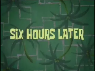 ⏱ 2659098a SIX HOURS LATER czas, pomiń, kreskówka, spongebob, godziny whatsapp sticker