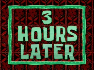 ⏱ a5e0d6d2 Spongebob Squarepants 3 HOURS LATER czas, czekanie, Spongebob, kreskówka whatsapp sticker