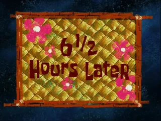 ⏱ e71ee262 6 1/2 Hours Later spongebob, napis, tekst, czas whatsapp sticker