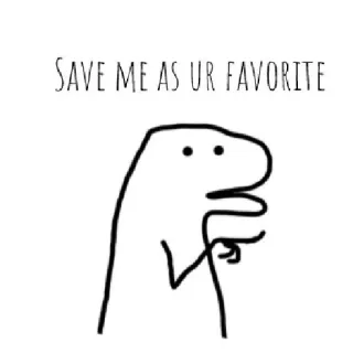 ☁️ 657a8759 SAVE ME AS UR FAVORITE Meme, Sticker, Lustig, Dinosaurier, Favorit, Humor, Text telegram sticker