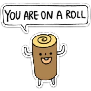 😋 e80eca8d YOU ARE ON A ROLL Essen, Cartoon, Rolle, Süß, Dessert whatsapp sticker