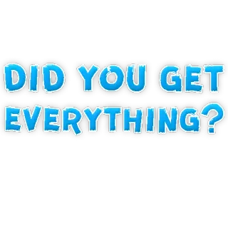 😄 3968b06b DID YOU GET EVERYTHING? 質問, 食料品, 買い物 telegram sticker