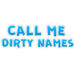 😆 401a000f CALL ME DIRTY NAMES 汚い, 名前, 電話, テキスト telegram sticker