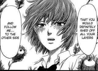 🌼 788ae92e AND
FOLLOW
ME...
TO THE
OTHER SIDE
THAT YOU
WOULD
DEFINITELY
SHED OFF
ALL YOUR
LAYERS manga, anime, illustration, text, comic whatsapp sticker