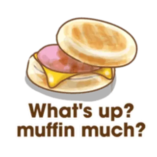 🍔 0048a40d What's up? muffin much? Essen, Muffin, Frühstück, Sandwich, Humor whatsapp sticker