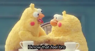 😭 563006a7 I know that feel bro chickens, puppet, tea cups, feelings, empathy whatsapp sticker
