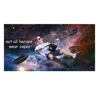 🚣 a71f4e17 not all heroes wear capes каяк, герой, космос, смешной, весло whatsapp sticker