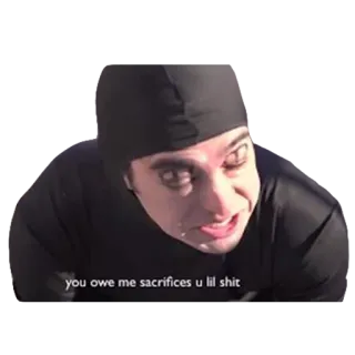 👤 b81cfee3 Filthy Frank you owe me sacrifices u lil shit оскорбительный, интернет-мем, YouTube, злой, жертвы whatsapp sticker