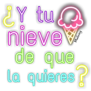 🍦 afe608a0 ¿Y tu nieve de que la quieres? 아이스크림, 디저트, 질문, 네온, 스페인어 telegram sticker