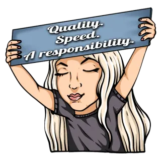 👸 fbbeda9e Quality. Speed. A responsibility. качество, скорость, ответственность, мультфильм, знак, персонаж whatsapp sticker