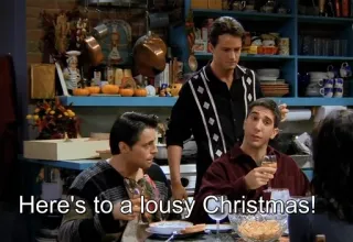 🎄 2e824932 Here's to a lousy Christmas! amis, noël, sitcom, série tv, fêtes whatsapp sticker