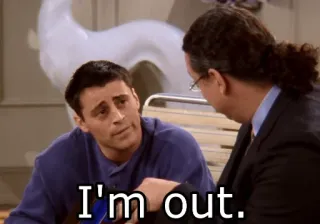 😕 34b9dc28 Joey Tribbiani Friends I'm out. série tv, sitcom, départ, joey, friends whatsapp sticker