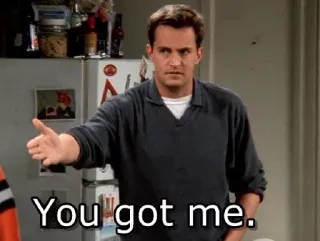 😕 52b22a21 You got me. ami, chandler, matt, leblanc, joey, drôle, rire whatsapp sticker