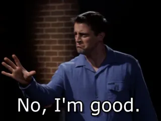 ✋ 5b50ca49 No, I'm good. Meme, Amis, Chandler, Non, Bien, Réaction whatsapp sticker