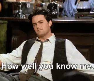 😒 838d05c9 Chandler Bing Friends How well you know me. Chandler, Friends, Me connais-tu bien, Série TV, Matthew Perry, Sitcom whatsapp sticker