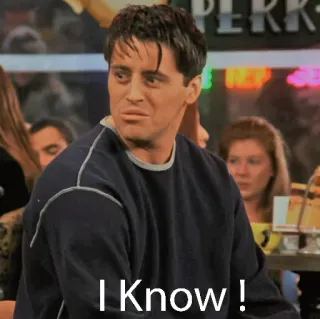 😬 5bbcb8c7 Joey Tribbiani Friends I Know ! joey, friends, tv, sitcom, lo so whatsapp sticker