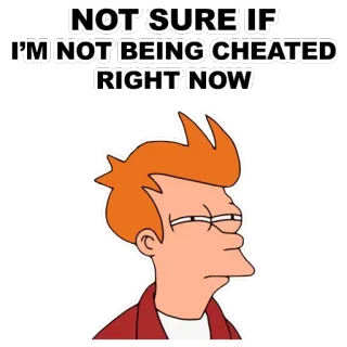 😑 78a6f7a5 Fry Futurama NOT SURE IF I'M NOT BEING CHEATED RIGHT NOW futurama, cartone animato, meme, incertezza telegram sticker