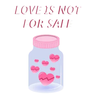 🥰 3b831bfe LOVE IS NOT FOR SALE! amour, vente, coeur, romance, relations telegram sticker