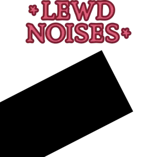 🔞 763455d0 LEWD NOISES subido de tono, ruidos, texto, sticker, humor whatsapp sticker