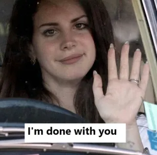 🙁 aba82cb0 Lana Del Rey I'm done with you woman, celebrity, Lana Del Rey, music, pop, singer whatsapp sticker