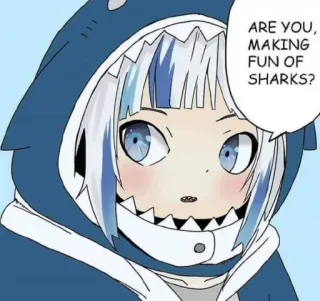 🤨 b75fb3af Gawr Gura ARE YOU, MAKING FUN OF SHARKS? Anime, Hiu, Gawr Gura, Vtuber, Imut telegram sticker