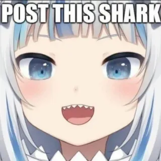 😃 eea112a5 Gawr Gura POST THIS SHARK Anime, Hiu, VTuber, Gawr Gura, Imut, Meme telegram sticker