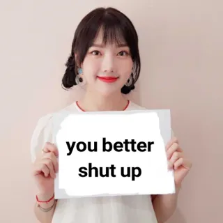 🙂 75aea525 you better shut up espressione, frase, affermazione, meme telegram sticker